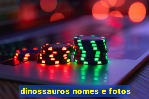 dinossauros nomes e fotos